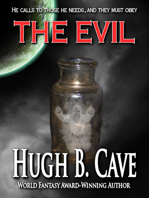 Title details for The Evil by Hugh B. Cave - Available